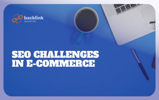Top 5 SEO Challenges for E-commerce Websites