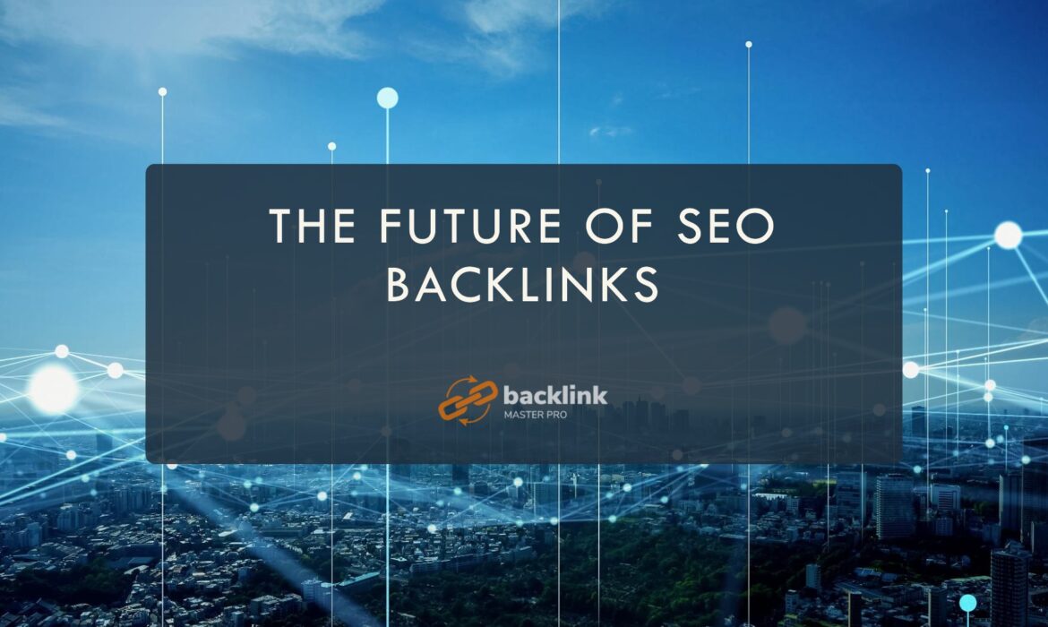 The Future of SEO Backlinks